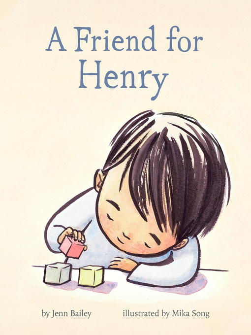 Book Cover: "A Friend For Henry by Jenn Bailey (Author), Mika Song (Illustrator)" with an illustration of a young boy building with blocks. 