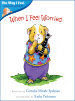 Book Cover: "When I Feel Worried, Author: Cornelia M. Spelman, Series: The Way I Feel" With illustration of hamster wearing clothes looking worried.
