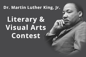 Martin Luther King Jr. Literary & Visual Arts Contest Graphic
