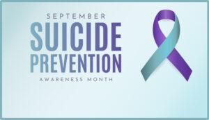 teal and purple ribbon with words September Suicide Prevention Awareness month